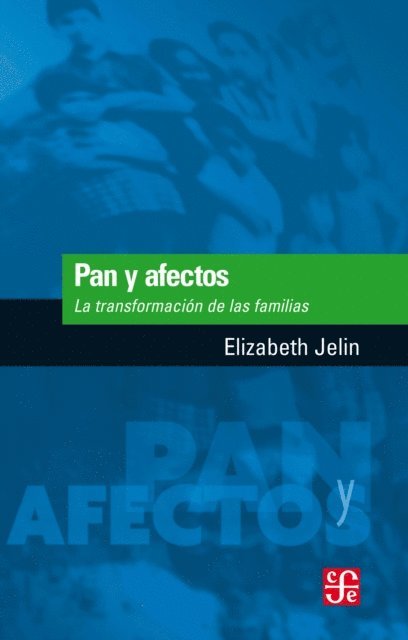 Elizabeth Jelin - Pan y afectos, E-bok