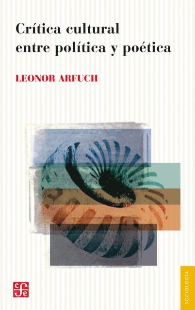 Leonor Arfuch - Crítica cultural entre política y poética, E-bok