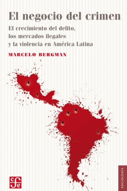 Marcelo Bergman - El negocio del crimen, E-bok