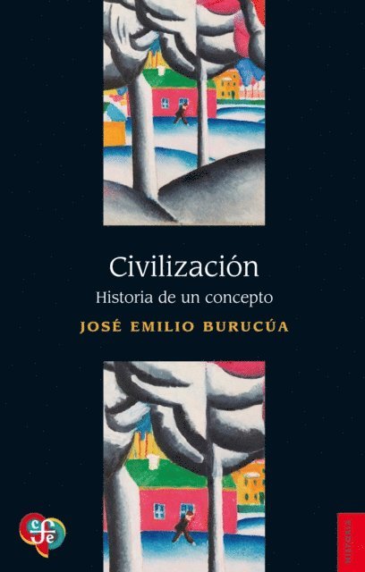Jose Emilio Burucua - Civilización, E-bok