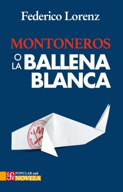Federico Lorenz - Montoneros o la ballena blanca, E-bok