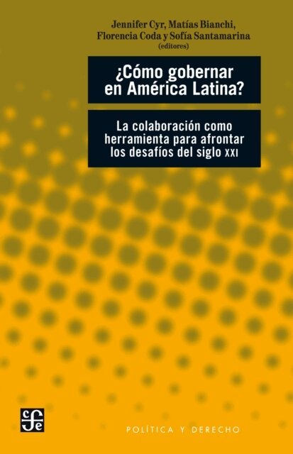 Sofia Santamaria, Florencia Coda, Matias Bianchi, Jennifer Cyr - Como gobernar en America Latina?, E-bok