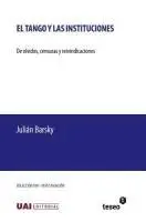Julián Barsky - El tango y las instituciones: De olvidos, censuras y reivindicaciones, Häftad. Tillgänglighet: Lägg i varukorg