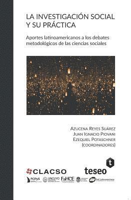 Juan Ignacio Piovani, Ezequiel Potaschner - La investigación social y su práctica: Aportes latinoamericanos a los debates metodológicos de las ciencias sociales, Häftad