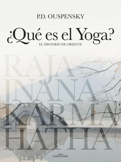 P. D. Ouspensky - ¿Qué es el Yoga?, E-bok