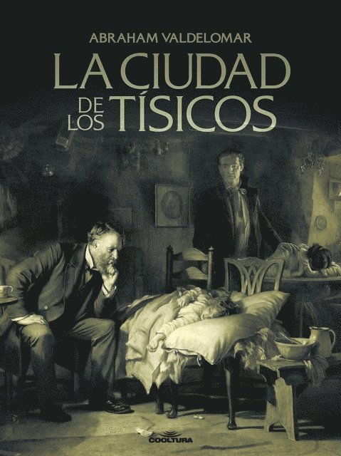 Abraham Valdelomar - La ciudad de los tísicos, E-bok