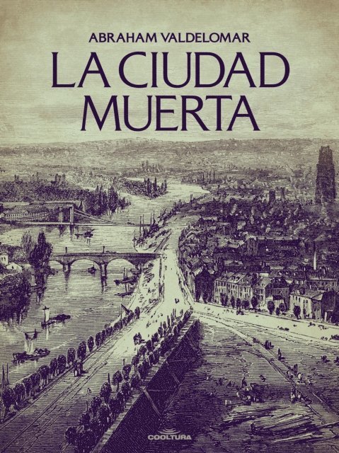 Abraham Valdelomar - La ciudad muerta, E-bok