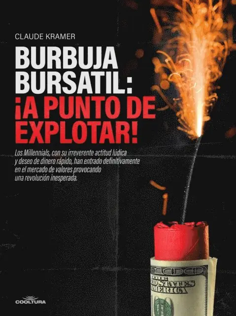 Claude Kramer - Burbuja Bursátil: ¡A punto de explotar!, E-bok. Tillgänglighet: Lägg i varukorg