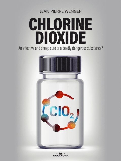 Jean Pierre Wenger - Chlorine Dioxide, E-bok. Tillgänglighet: Lägg i varukorg