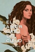 Esther Sanz - amor cae del cielo, Häftad