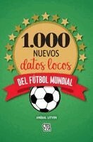 Aníbal Litvin - 1.000 nuevos datos locos del fútbol mundial, Inbunden