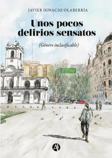 Javier Ignacio Olaberria - Unos pocos delirios sensatos, E-bok. Tillgänglighet: Lägg i varukorg