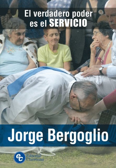 Jorge Mario Bergoglio - El verdadero poder es el servicio, E-bok
