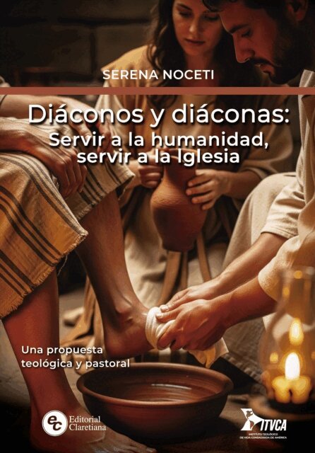 Serena Noceti - Diaconos y diaconas: Servir a la humanidad, servir a la iglesia, E-bok