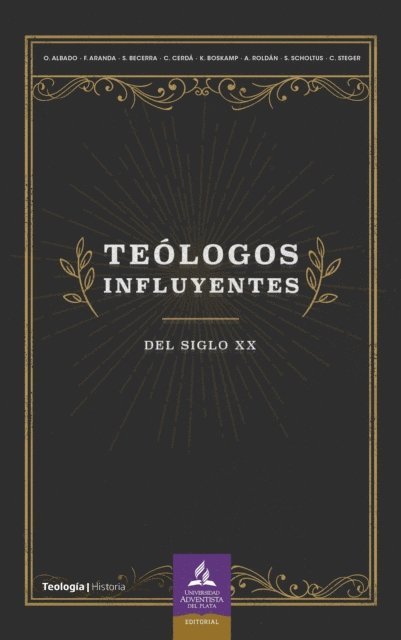 Omar Cesar Albado, Carlos Steger, Silvia Scholtus, Alberto Roldan, Carlos Cerda, Karl G. Boskamp Ulloa, Fernando Aranda Fraga, Sergio Becerra - Teólogos influyentes del siglo XX, E-bok