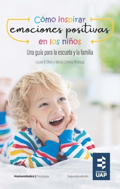 Monica Esparcia, Maria Cristina Richaud, Laura B. Oros - Cómo inspirar emociones positivas en los niños. Una guía para la escuela y la familia, E-bok
