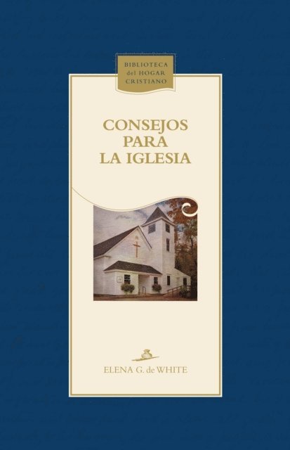 Elena G. de White - Consejos para la iglesia, E-bok