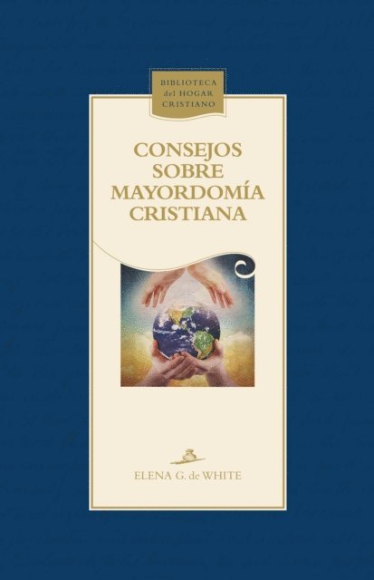Elena G. de White - Consejos sobre mayordomia cristiana, E-bok