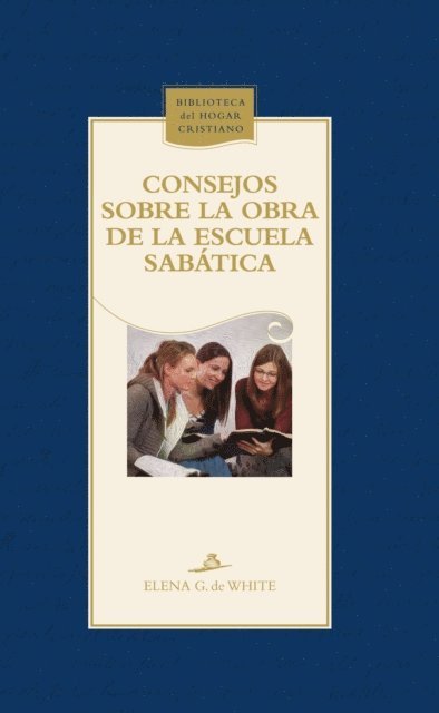 Elena G. de White - Consejos sobre la obra de la Escuela Sabatica, E-bok