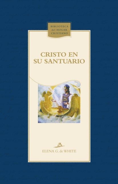 Elena G. de White - Cristo en su Santuario, E-bok