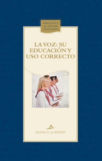 Elena G. de White - La voz. Su educacion y uso correcto, E-bok