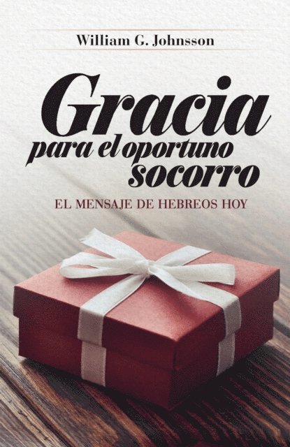 William G. Johnsson - Gracia para el oportuno socorro, E-bok