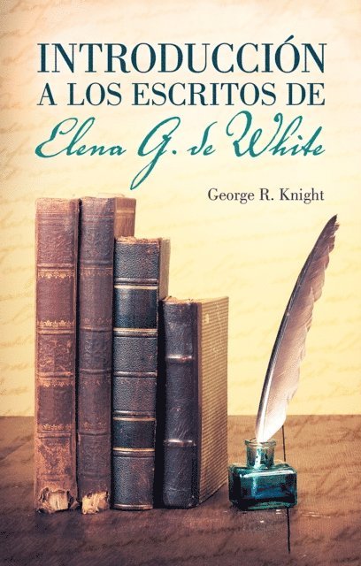 George Knight - Introduccion a los escritos de Elena G. de White, E-bok