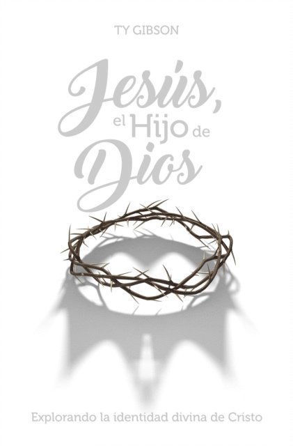 Ty Gibson - Jesús, el Hijo de Dios, E-bok