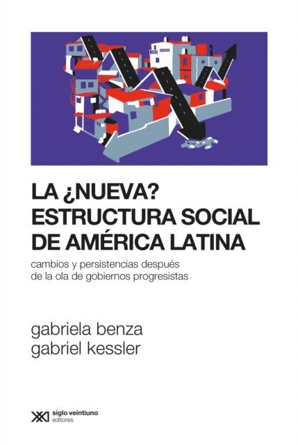 Gabriel Kessler, Gabriela Benza - La ¿nueva? estructura social de América Latina, E-bok