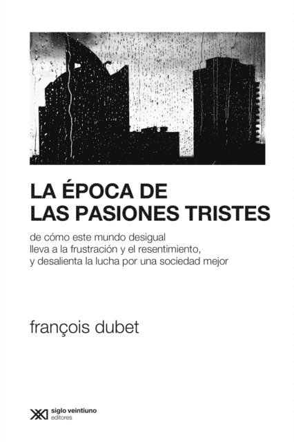 Francois Dubet - La época de las pasiones tristes, E-bok