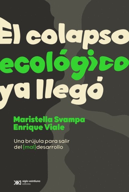 Enrique Viale, Maristella Svampa - El colapso ecológico ya llegó, E-bok