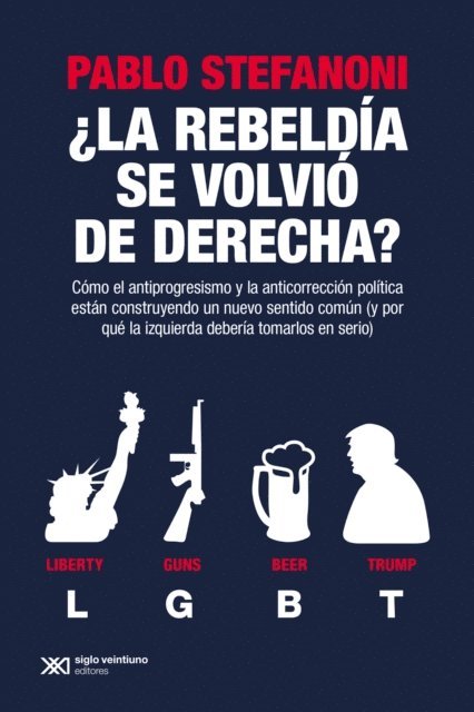 Pablo Stefanoni - ¿La rebeldía se volvió de derecha?, E-bok