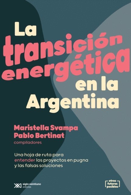 Pablo Bertinat, Maristella Svampa - La transición energética en la Argentina, E-bok