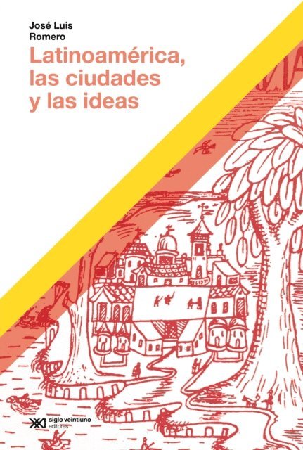 Jose Luis Romero - Latinoamérica, las ciudades y las ideas, E-bok