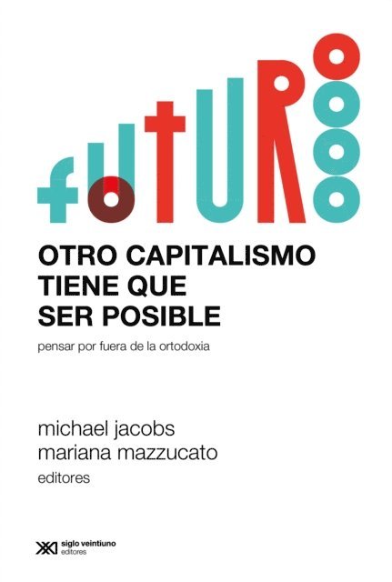 Mariana Mazzucato, Michael Jacobs - Otro capitalismo tiene que ser posible, E-bok