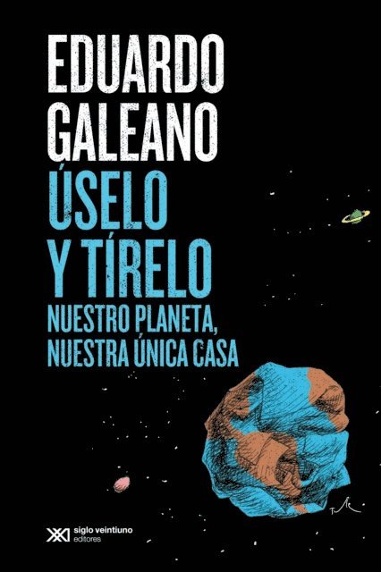 Eduardo Galeano - Úselo y tírelo, E-bok