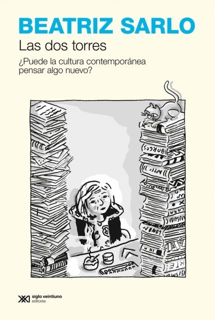 Beatriz Sarlo - Las dos torres, E-bok