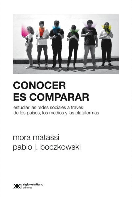 Pablo J. Boczkowski, Mora Matassi - Conocer es comparar, E-bok