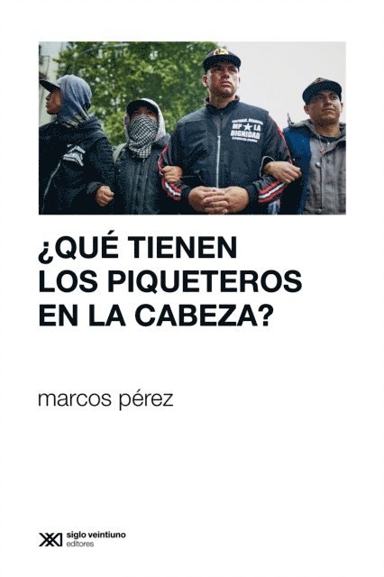 Marcos Perez - ¿Qué tienen los piqueteros en la cabeza?, E-bok