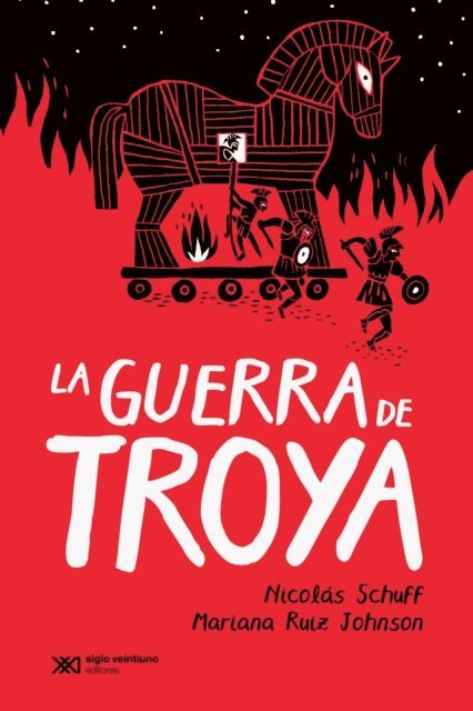 Mariana Ruiz Johnson, Nicolas Schuff - La guerra de Troya, E-bok