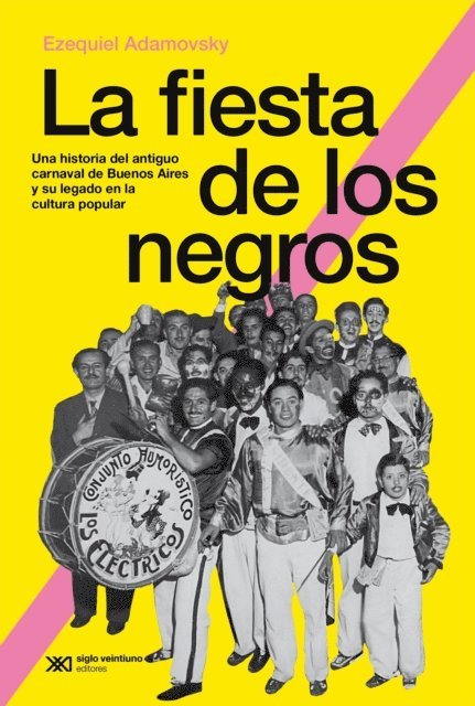 Ezequiel Adamovsky - La fiesta de los negros, E-bok