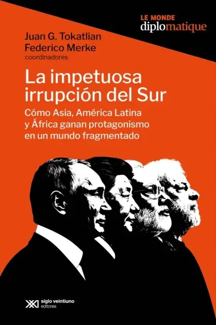 Federico Merke, Juan Gabriel Tokatlian - La impetuosa irrupción del Sur, E-bok. Tillgänglighet: Lägg i varukorg