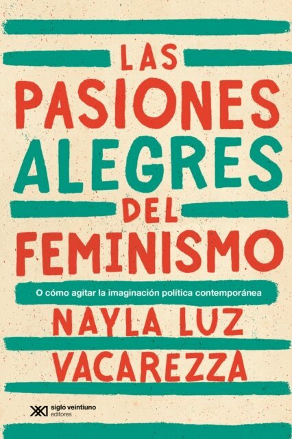 Nayla Luz Vacarezza - Las pasiones alegres del feminismo, E-bok