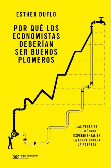 Esther Duflo - Por que los economistas deberian ser buenos plomeros, E-bok