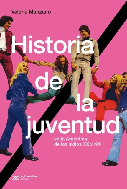 Valeria Manzano - Historia de la juventud en la Argentina de los siglos XX y XXI, E-bok