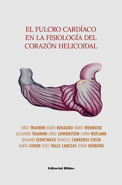 Jorge Carlos Trainini - El fulcro cardiaco en la fisiologia del corazon helicoidal, E-bok
