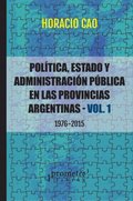 Polÿtica, Estado y administración pública en las provincias argentinas : 1976-2015