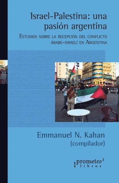 Ignacio Klich - Israel-Palestina : una pasión argentina, E-bok