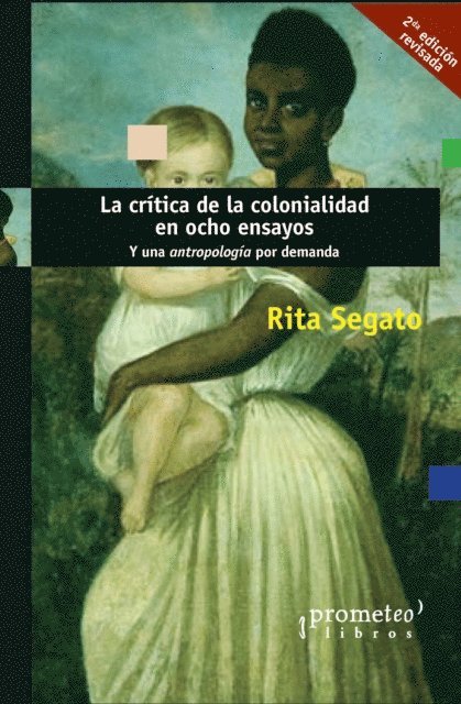 Rita Segato - La crítica de la colonialidad en ocho ensayos, E-bok