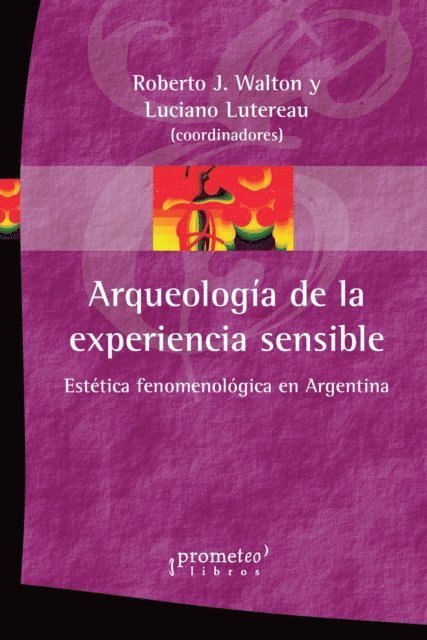 Roberto J. Walton - Arqueología de la experiencia sensible, E-bok